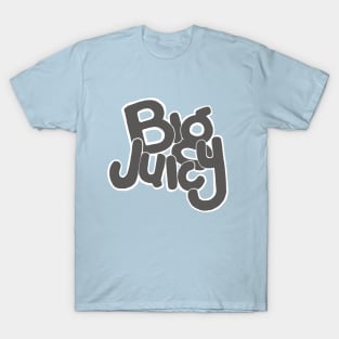 Big Juicy T-Shirt